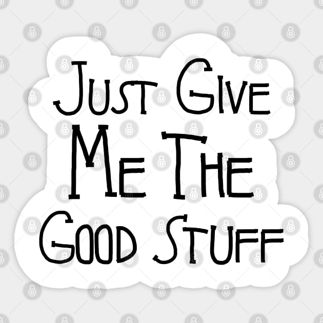 Just Give Me The Good Stuff: Unpacking a Modern Culture Sticker by Puff Sumo